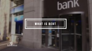What Is Debt