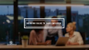 Bringing Value To Your Employer