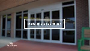Handling Drug Addiction