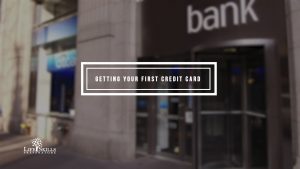 Getting Your First Credit Card