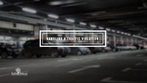 How To Handle A Traffic Violation
