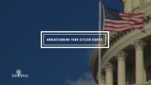 Understanding Your Citizen Rights