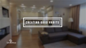 Creating and Maintaining Good Habits