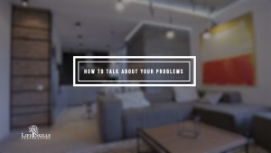 Who To Talk To About Problems