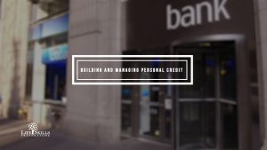 Building and Managing Personal Credit
